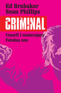 Criminal: Umarli i umierający / Fatalna noc (tom 2)