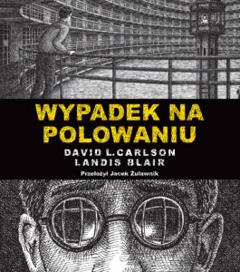 Wypadek na polowaniu. Prawdziwa opowieść o zbrodni i poezji